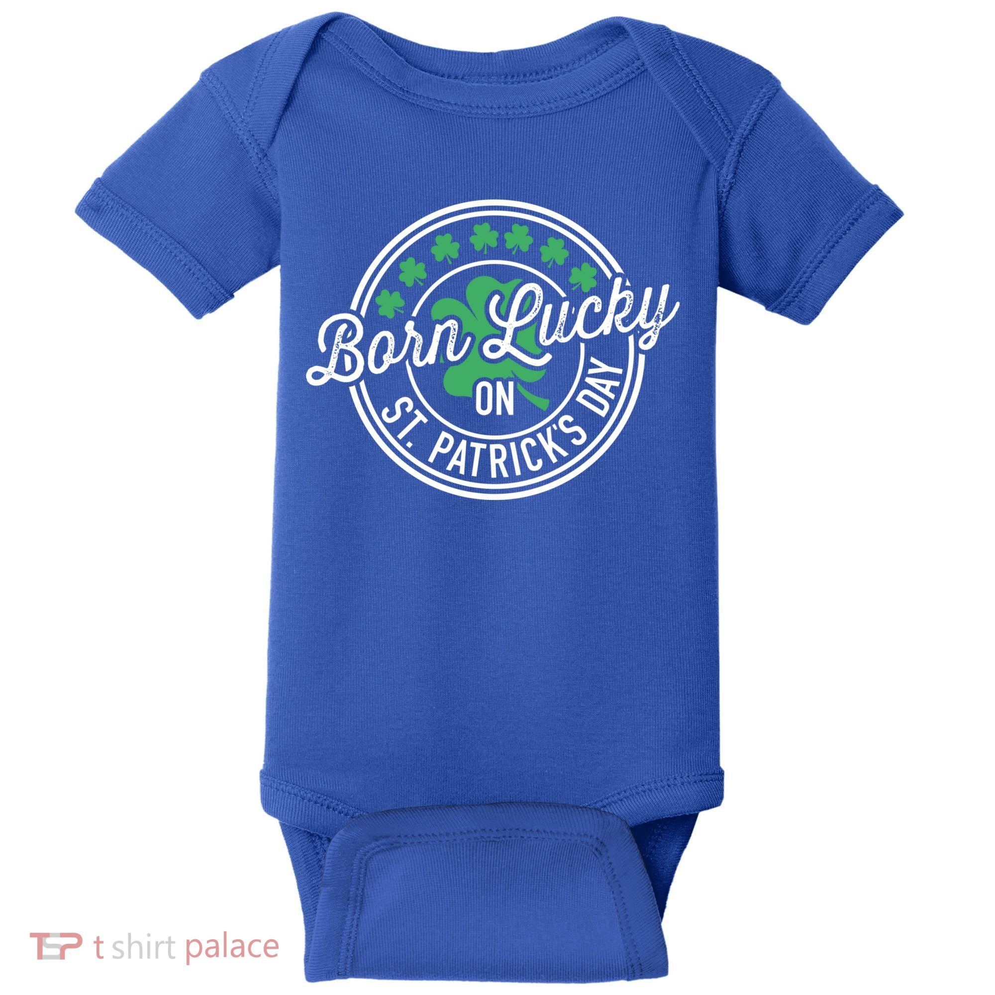 Born Lucky On St Patricks Day For Birthday Party Great Gift Baby Bodysuit