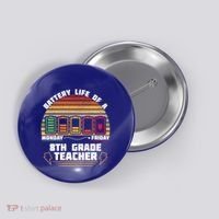 Battery Life Of A 8th Grade Teacher Funny Funny Gift Button thumb 0