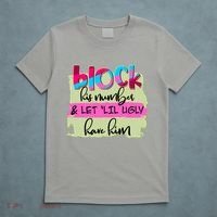Block His Number And Let 'Lil Ugly Have Him T-Shirt thumb 5