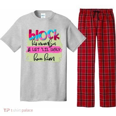 Block His Number And Let 'Lil Ugly Have Him Pajama Set