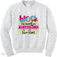 Block His Number And Let 'Lil Ugly Have Him Kids Sweatshirt thumb 0