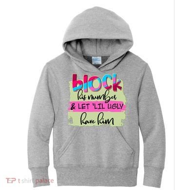 Block His Number And Let 'Lil Ugly Have Him Kids Hoodie