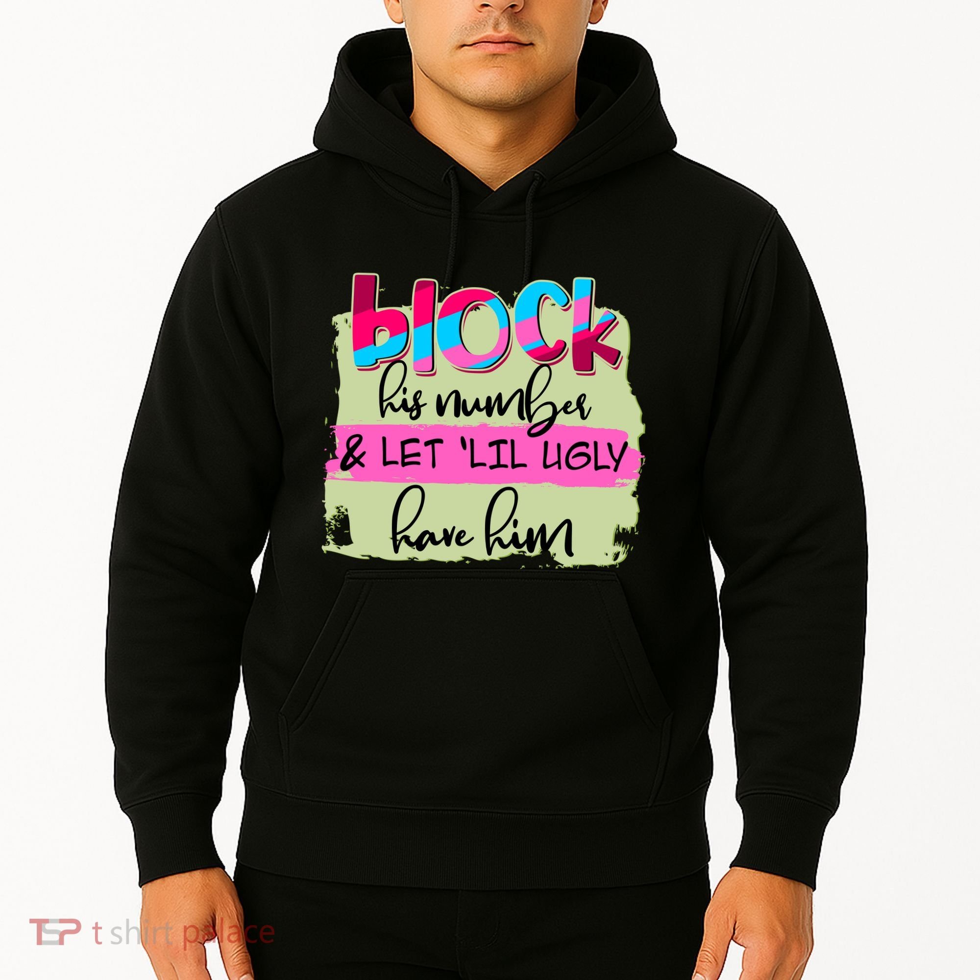 Block His Number And Let 'Lil Ugly Have Him Hoodie