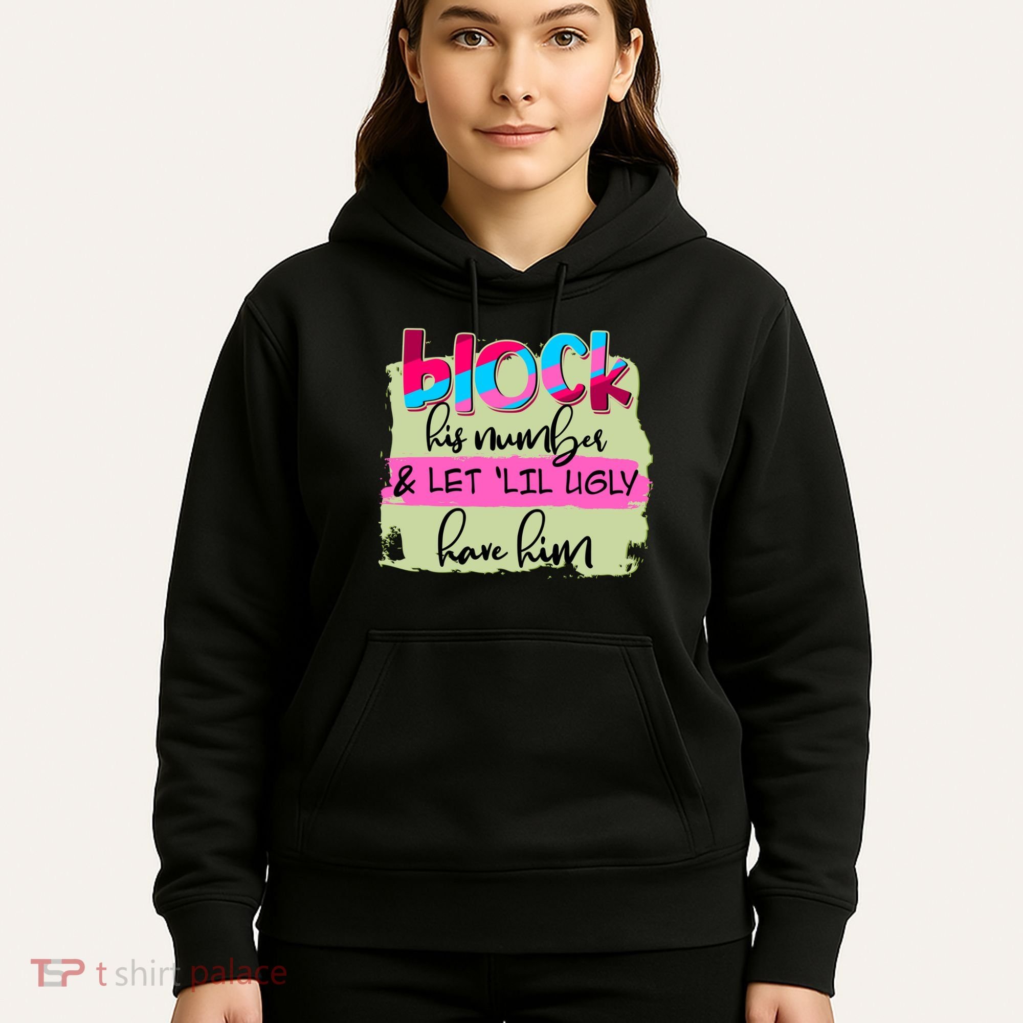 Block His Number And Let 'Lil Ugly Have Him Hoodie