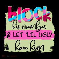 Block His Number And Let 'Lil Ugly Have Him Coffee Mug thumb 5