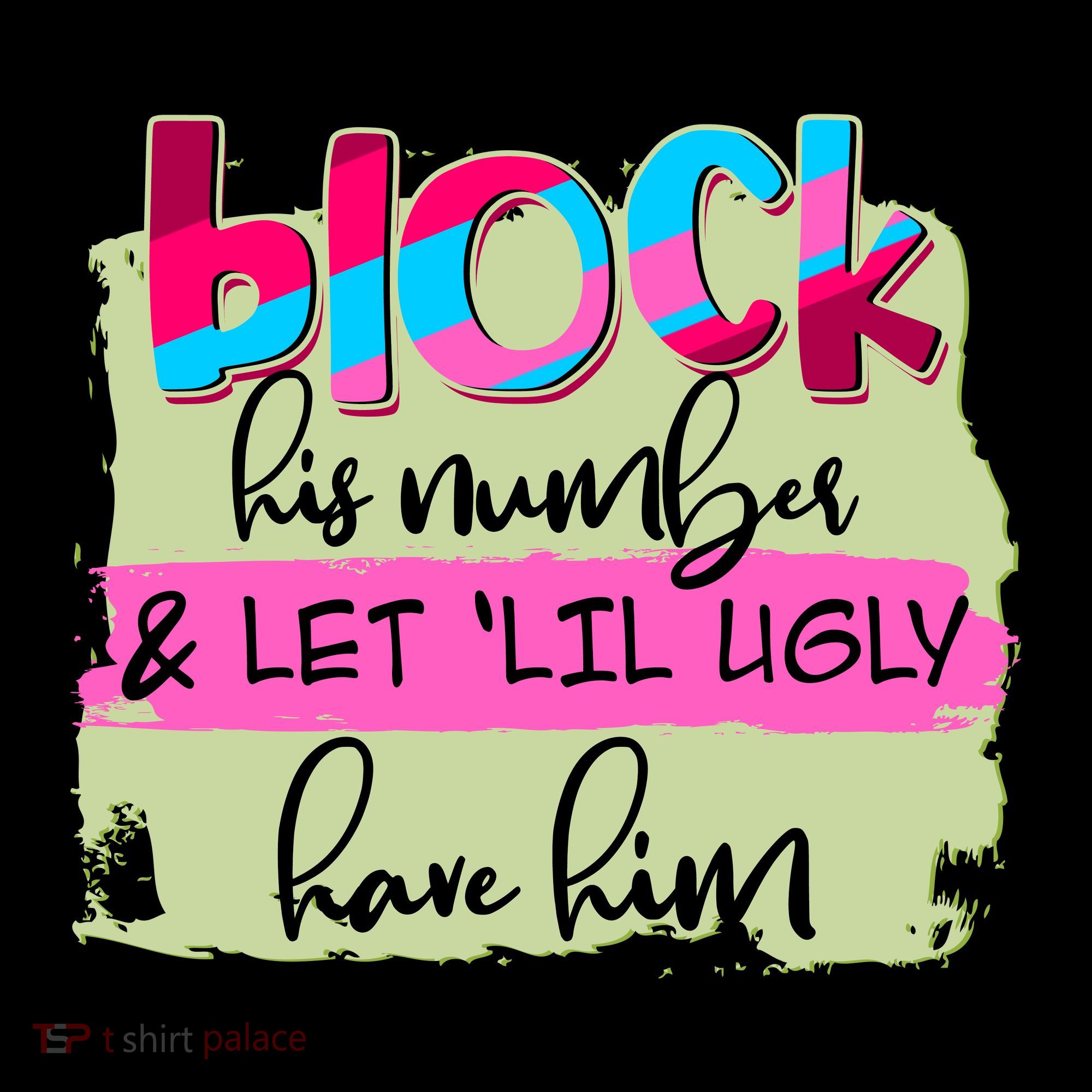 Block His Number And Let 'Lil Ugly Have Him Coffee Mug