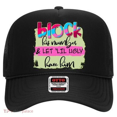 Block His Number And Let 'Lil Ugly Have Him Hat