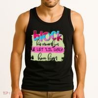 Block His Number And Let 'Lil Ugly Have Him Tank Top thumb 3