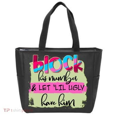 Block His Number And Let 'Lil Ugly Have Him Tote Bag