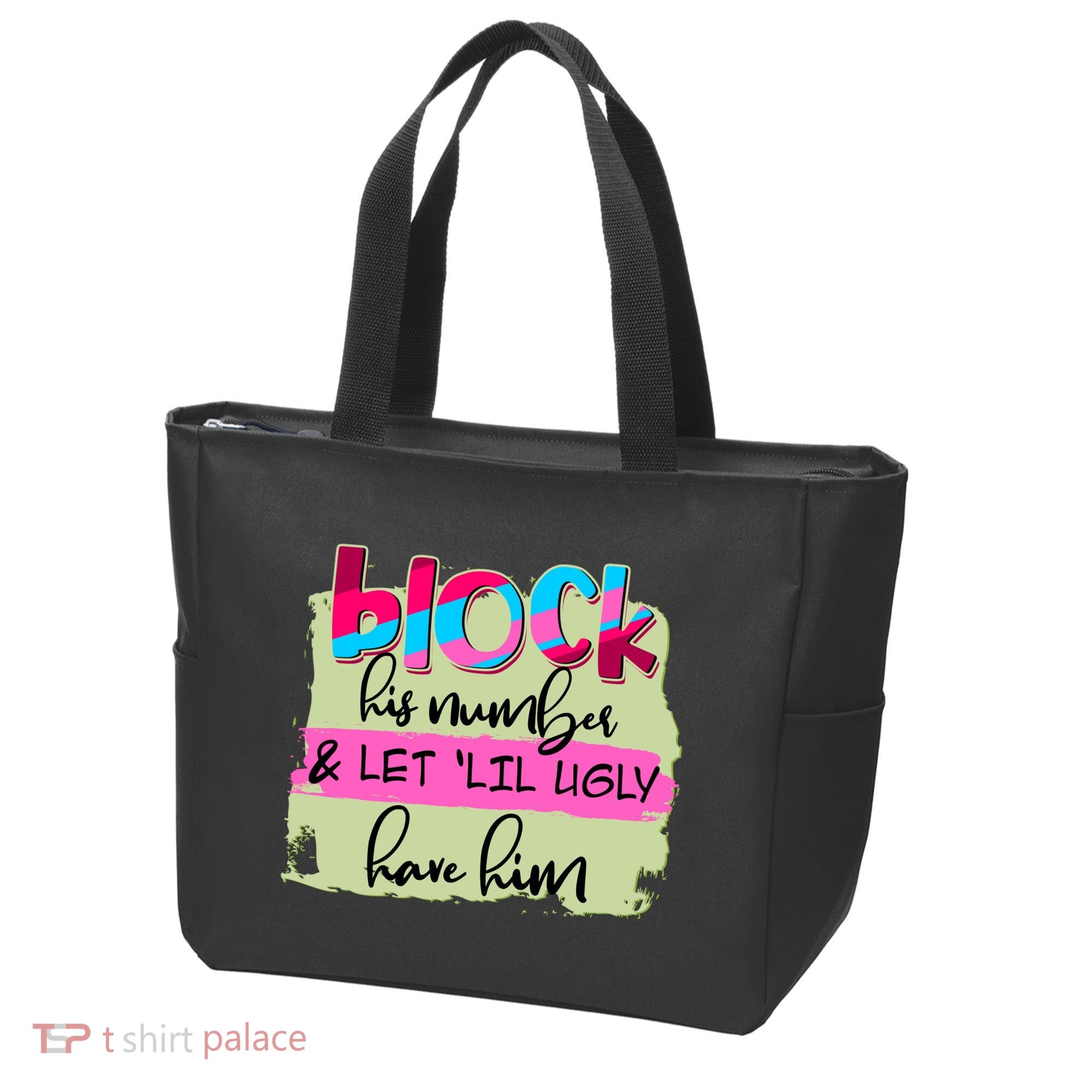 Block His Number And Let 'Lil Ugly Have Him Tote Bag