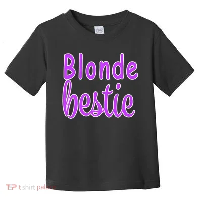 Blonde Bestie Toddler T-Shirt