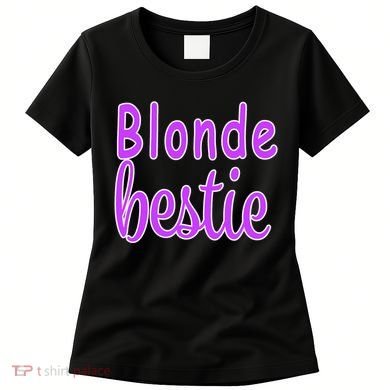 Blonde Bestie Women's T-Shirt