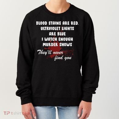 Blood Stains Are Red Ultraviolet Lights Are Blue Women's Sweatshirt
