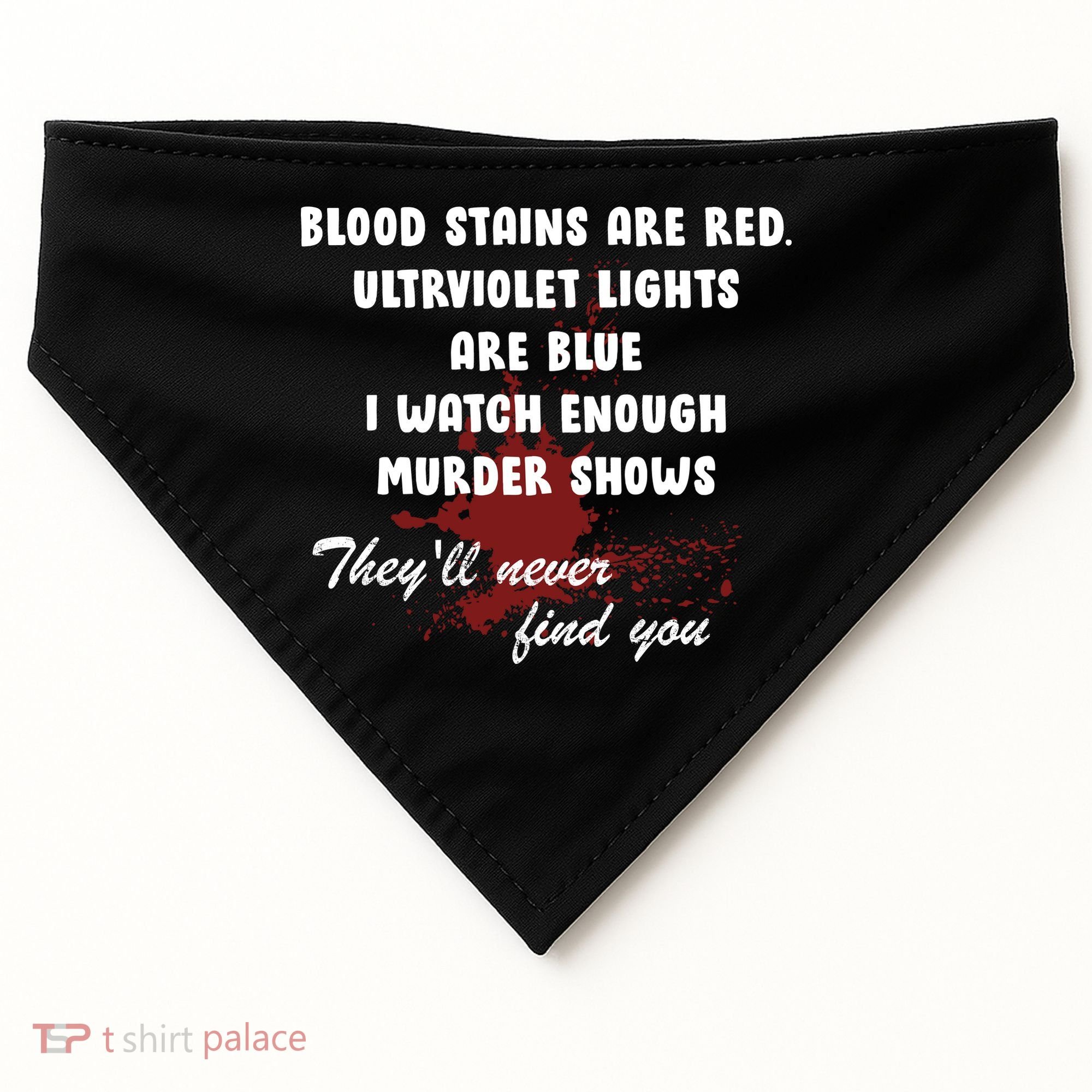 Blood Stains Are Red Ultraviolet Lights Are Blue USA-Made Doggie Bandana