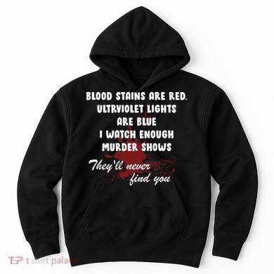 Blood Stains Are Red Ultraviolet Lights Are Blue Hoodie