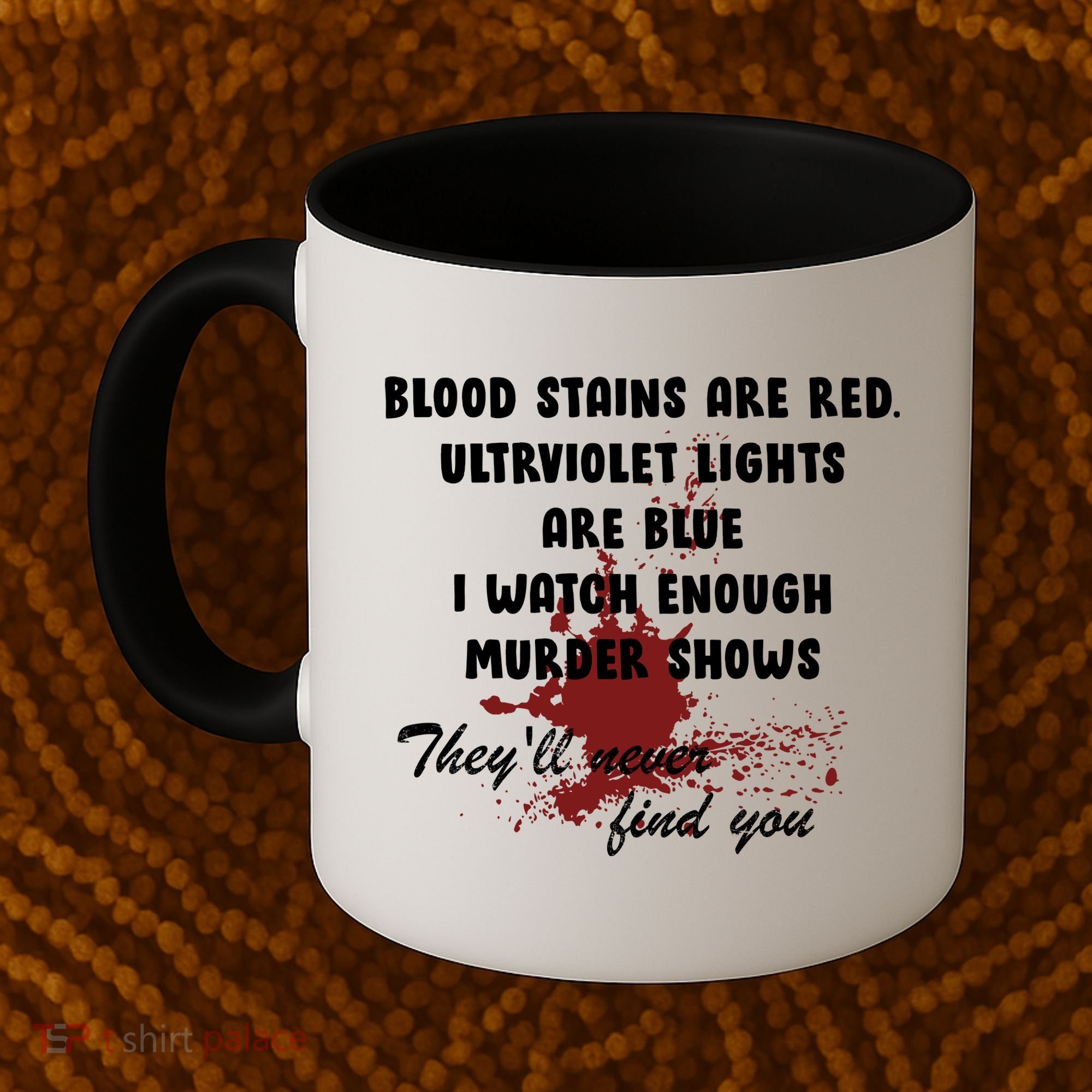 Blood Stains Are Red Ultraviolet Lights Are Blue Coffee Mug