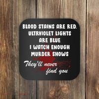 Blood Stains Are Red Ultraviolet Lights Are Blue Coaster thumb 0