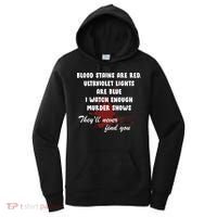 Blood Stains Are Red Ultraviolet Lights Are Blue Women's Hoodie thumb 0