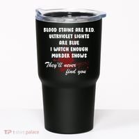 Blood Stains Are Red Ultraviolet Lights Are Blue Tumbler thumb 0