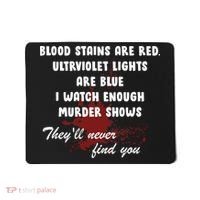 Blood Stains Are Red Ultraviolet Lights Are Blue Mousepad thumb 0