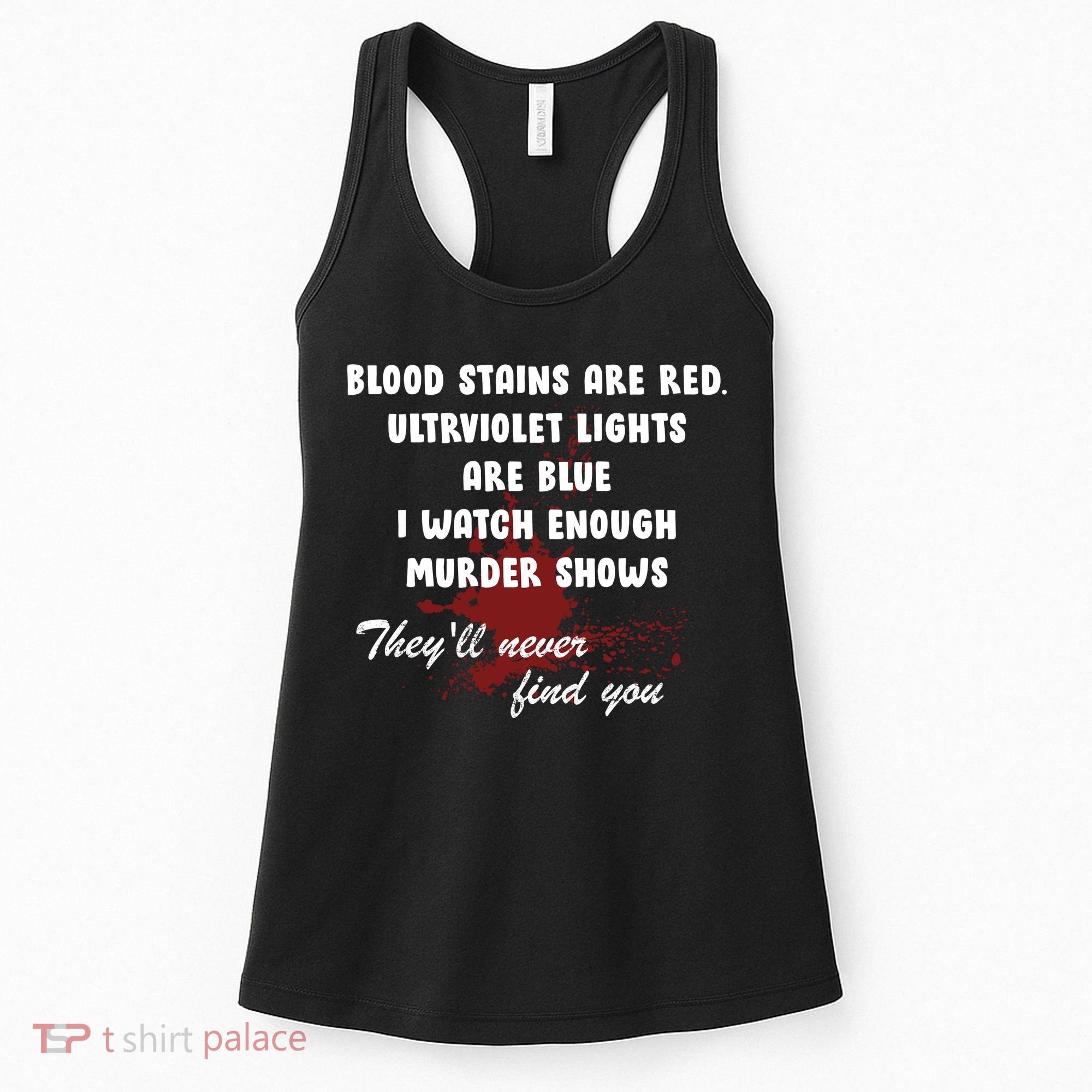 Blood Stains Are Red Ultraviolet Lights Are Blue Women's Tank Top