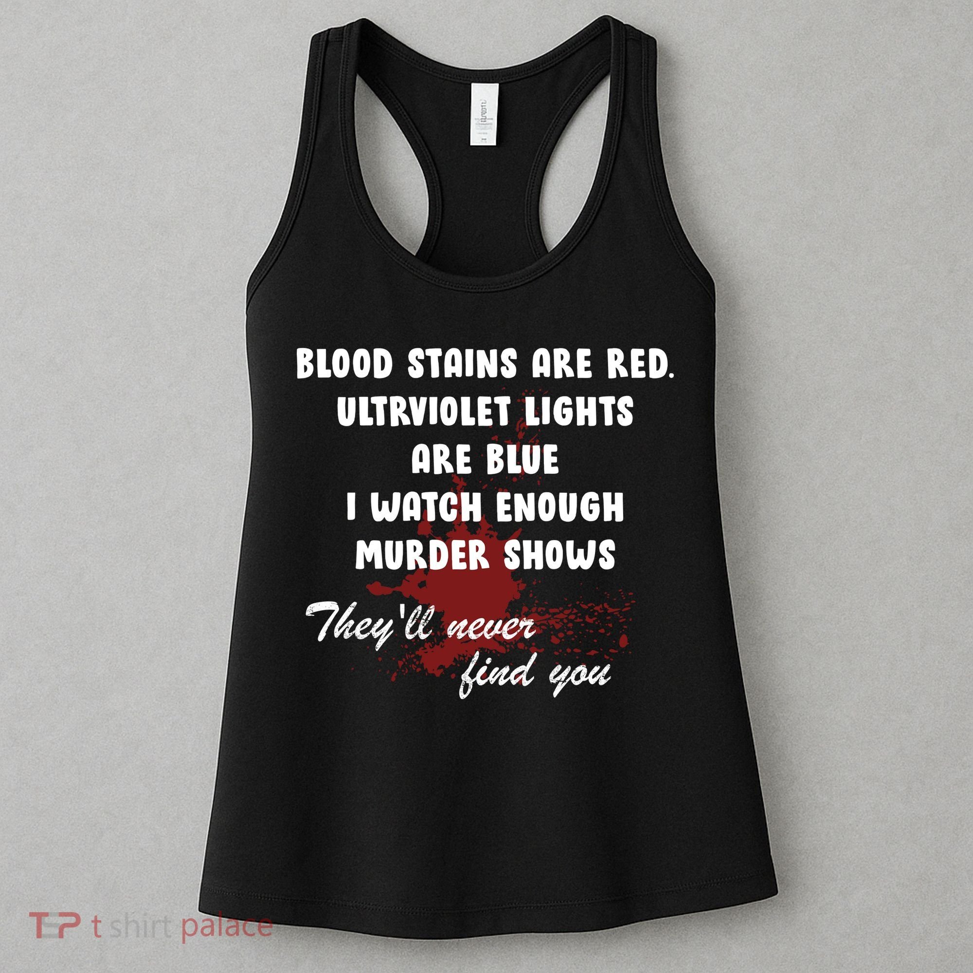 Blood Stains Are Red Ultraviolet Lights Are Blue Women's Tank Top