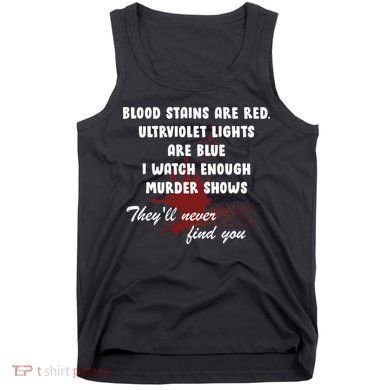 Blood Stains Are Red Ultraviolet Lights Are Blue Tank Top