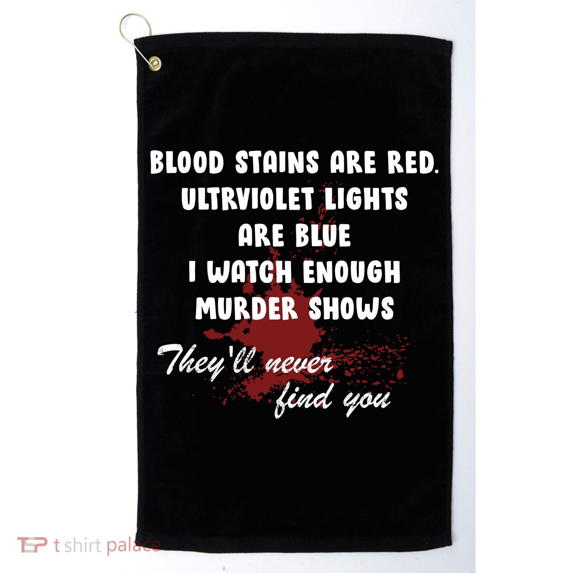 Blood Stains Are Red Ultraviolet Lights Are Blue Golf Towel