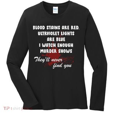 Blood Stains Are Red Ultraviolet Lights Are Blue Women's Long Sleeve Shirt