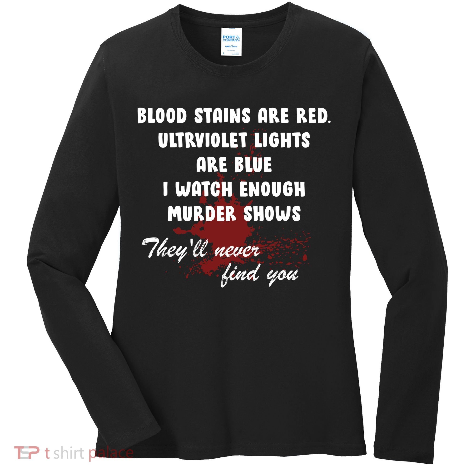 Blood Stains Are Red Ultraviolet Lights Are Blue Women's Long Sleeve Shirt