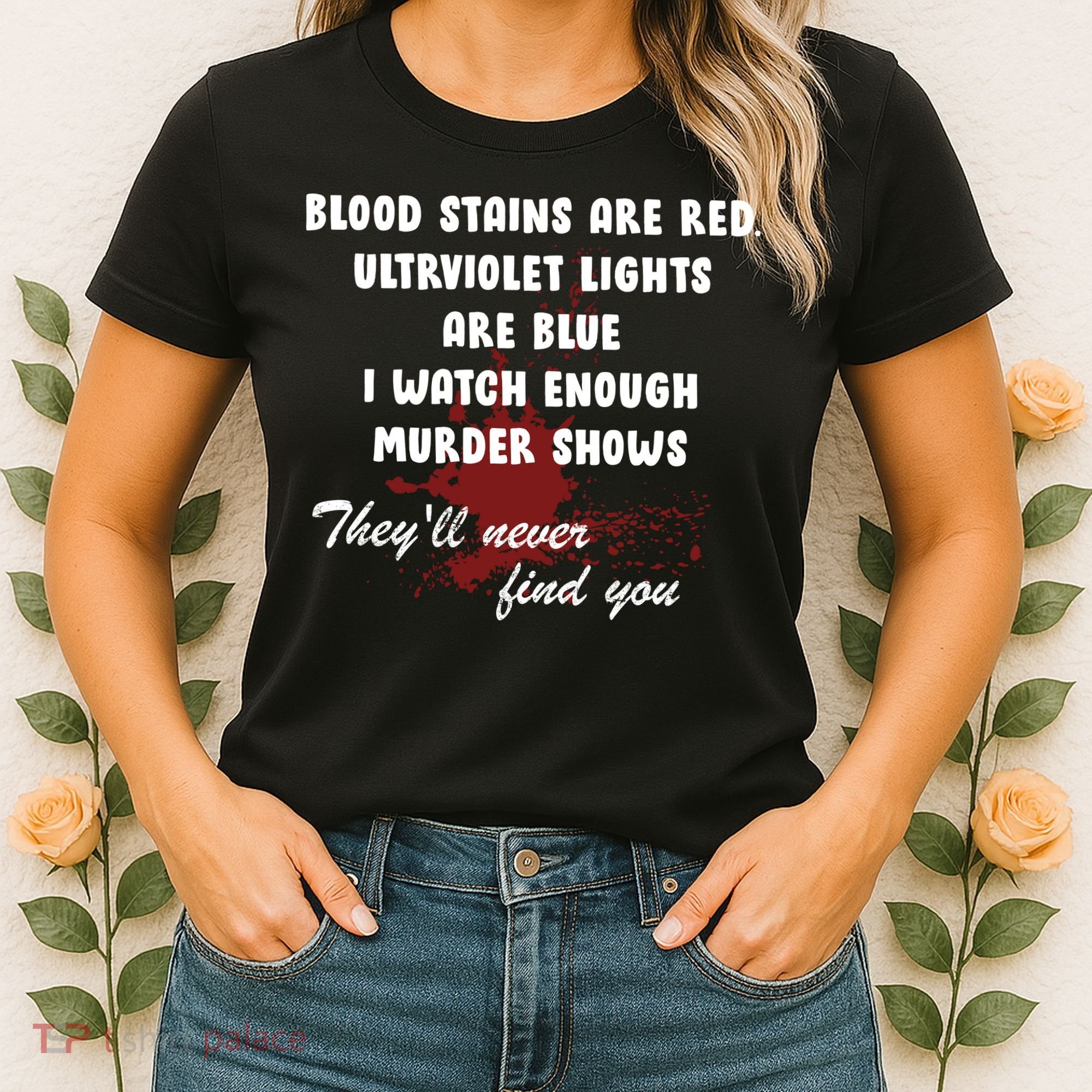 Blood Stains Are Red Ultraviolet Lights Are Blue Women's T-Shirt