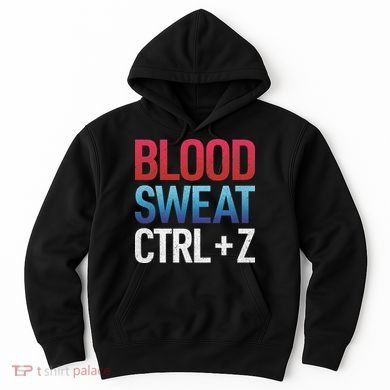 Blood Sweat Ctrl Z Hoodie