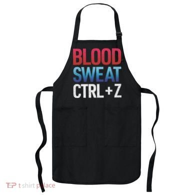 Blood Sweat Ctrl Z Apron