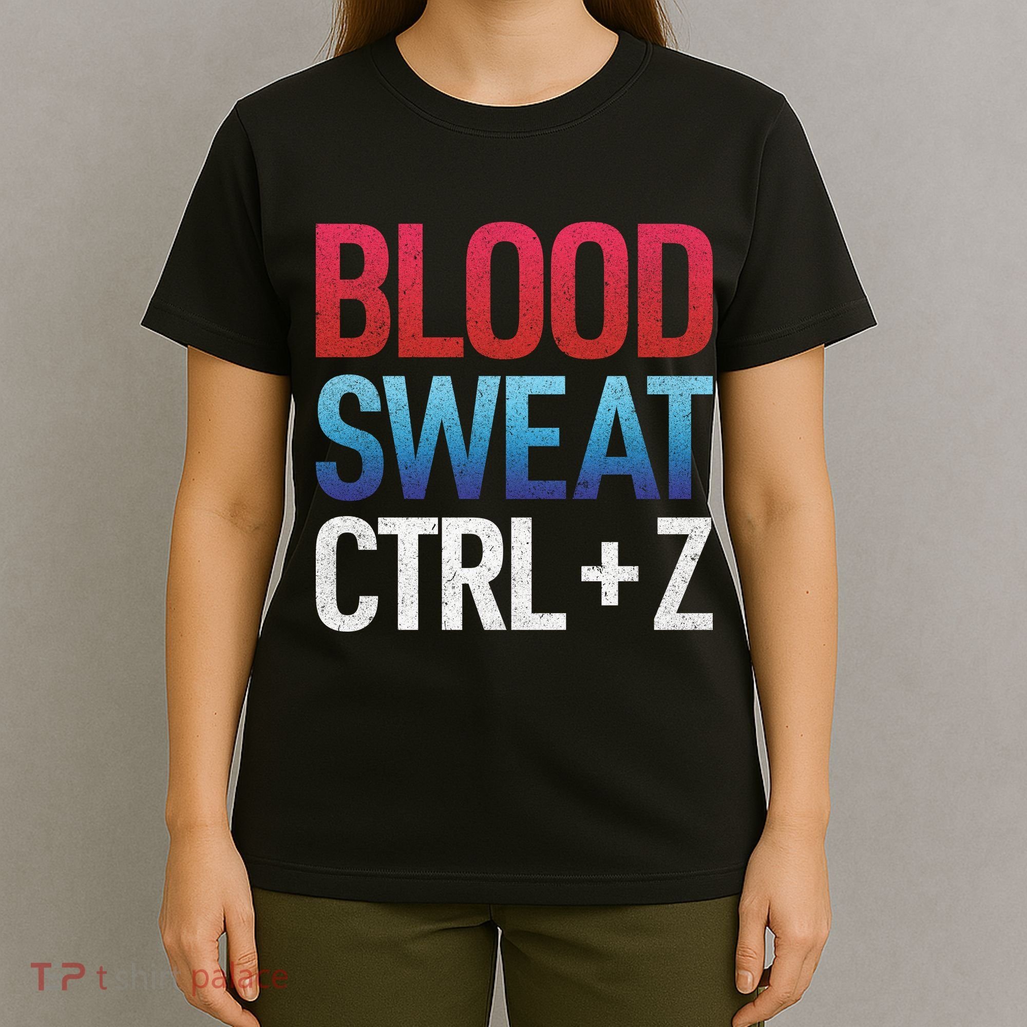 Blood Sweat Ctrl Z T-Shirt