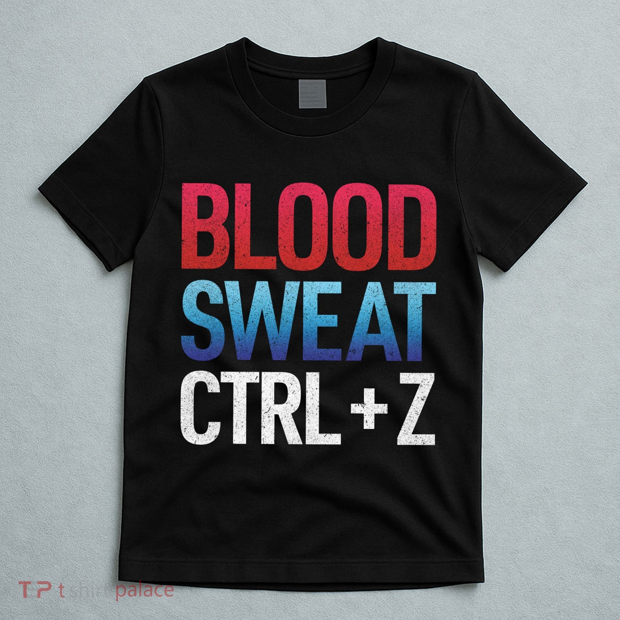 Blood Sweat Ctrl Z T-Shirt