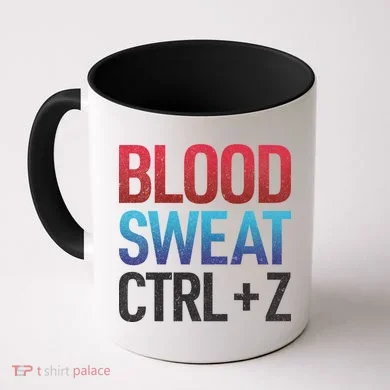 Blood Sweat Ctrl Z Coffee Mug