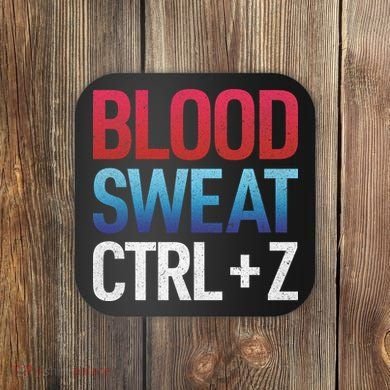 Blood Sweat Ctrl Z Coaster