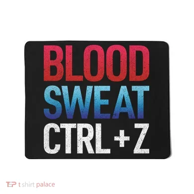 Blood Sweat Ctrl Z Mousepad