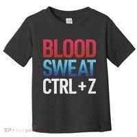 Blood Sweat Ctrl Z Toddler T-Shirt thumb 0