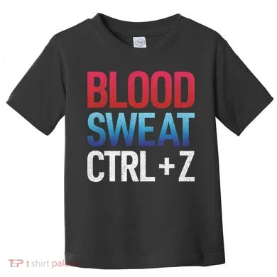 Blood Sweat Ctrl Z Toddler T-Shirt