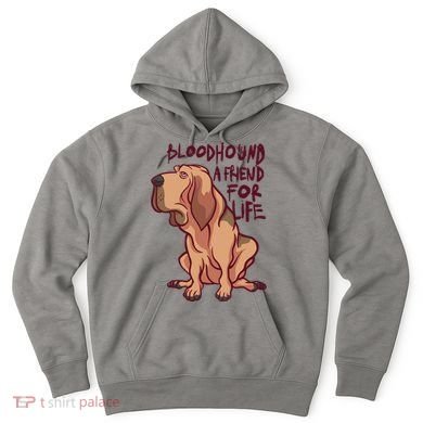 Bloodhound A Friend For Life Hoodie