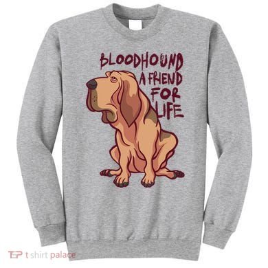 Bloodhound A Friend For Life Sweatshirt