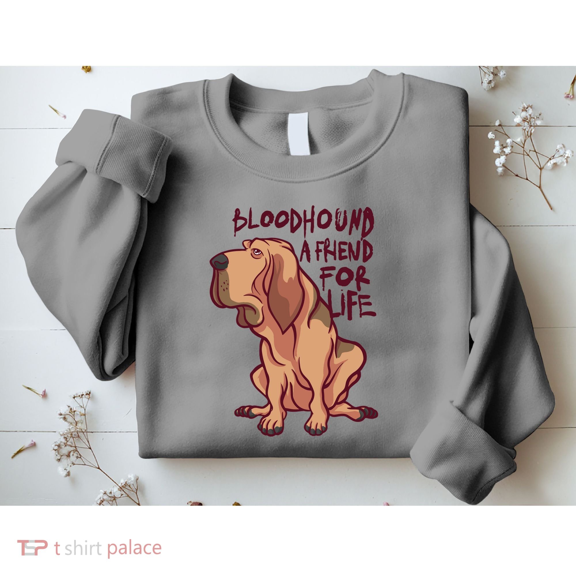 Bloodhound A Friend For Life Sweatshirt