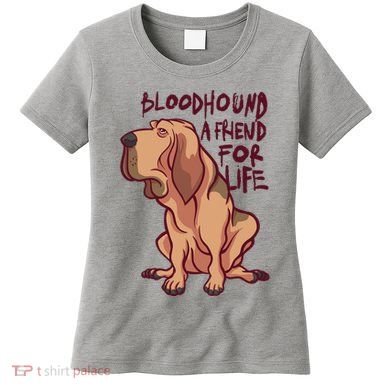 Bloodhound A Friend For Life Women's T-Shirt