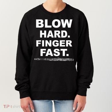 Blow Hard Finger Fast Flute Women's Sweatshirt