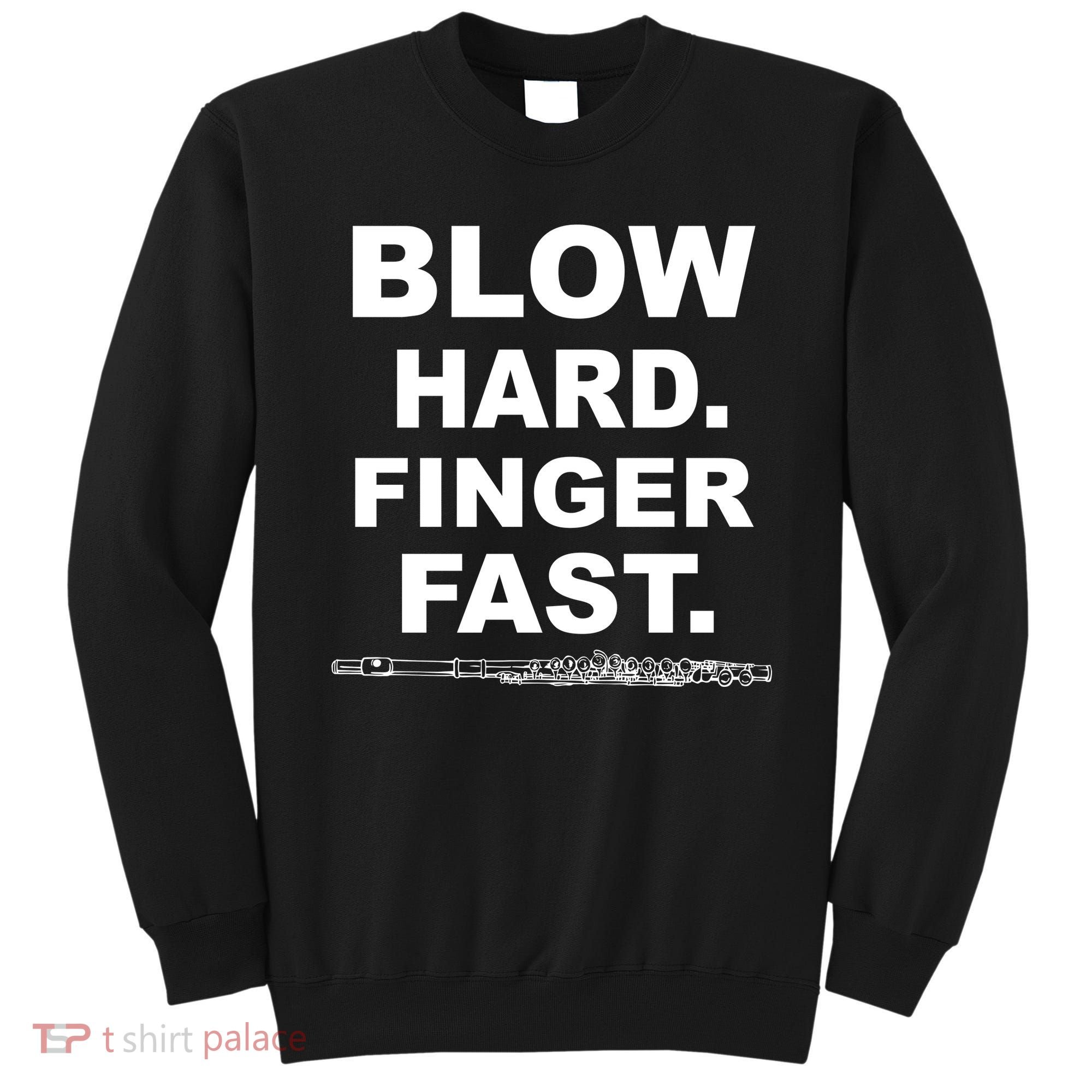 Blow Hard Finger Fast Flute Sweatshirt