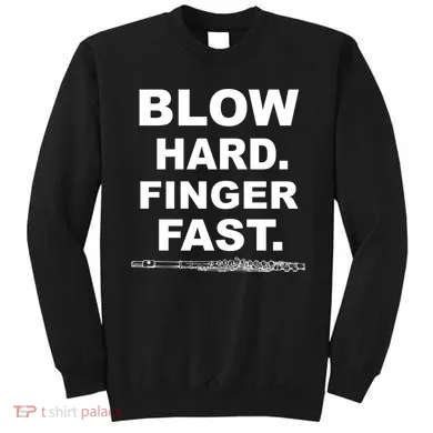 Blow Hard Finger Fast Flute Sweatshirt