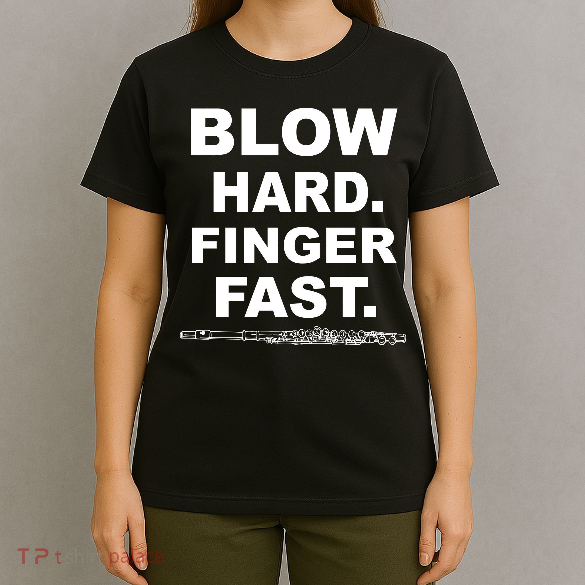 Blow Hard Finger Fast Flute T-Shirt