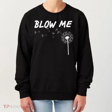 Blow Me Dandelion Women's Sweatshirt