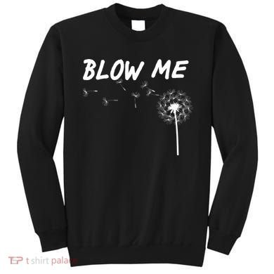 Blow Me Dandelion Sweatshirt